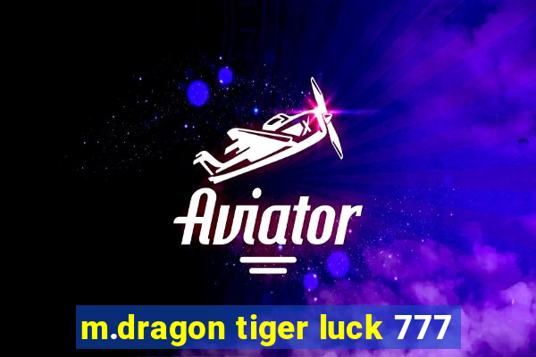 m.dragon tiger luck 777